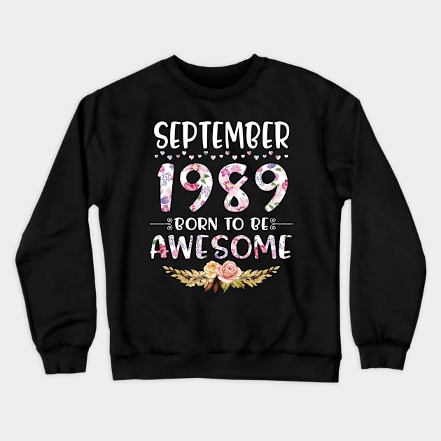 Happy Birthday 31 Years old to me you nana mommy daughter September 1989 Born To Be Awesome Crewneck Sweatshirt by joandraelliot